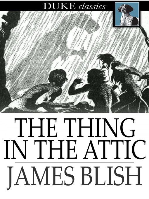 Title details for The Thing in the Attic by James Blish - Wait list
